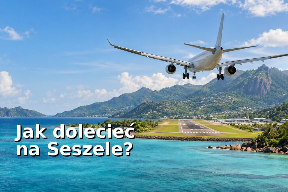 Jak dolecieć na Seszele z Polski? Loty, przesiadki i czas podróży