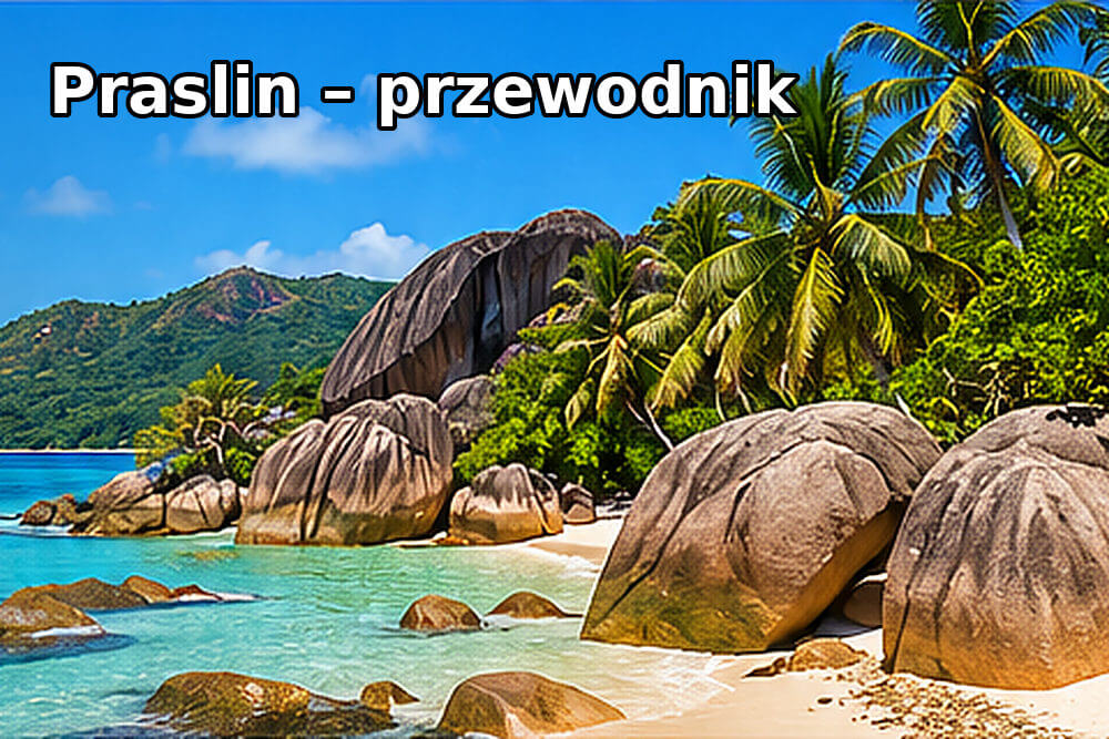 Praslin – przewodnik po wyspie