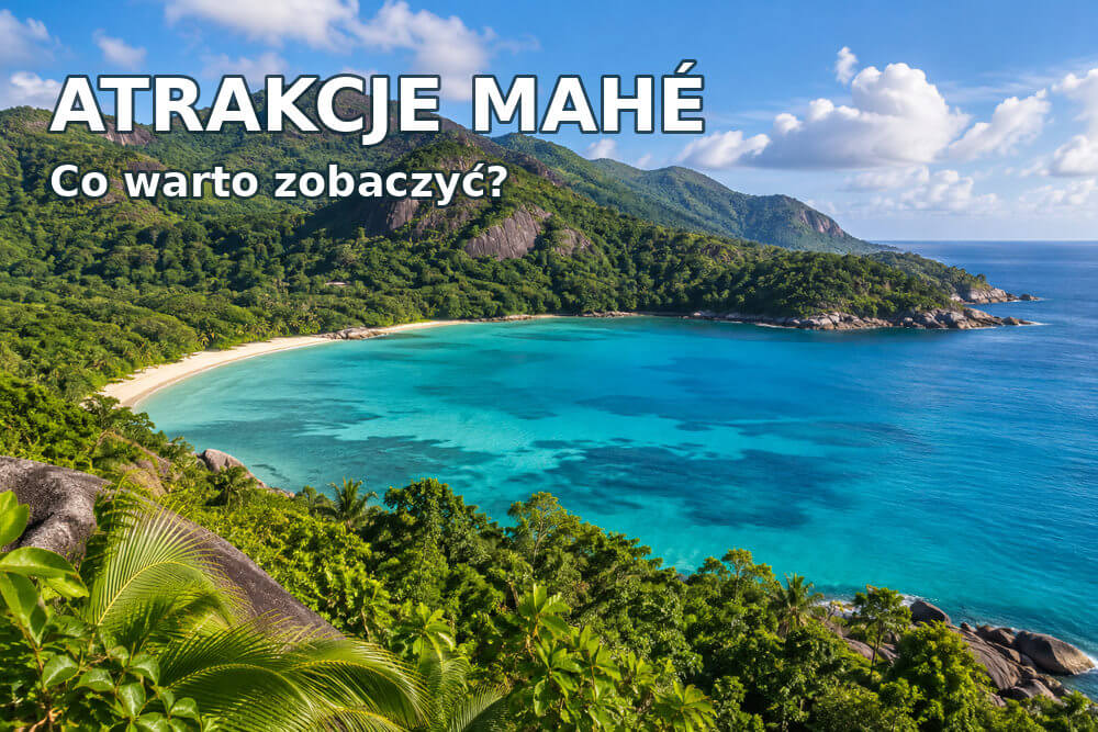 Atrakcje Mahé – co warto zobaczyć