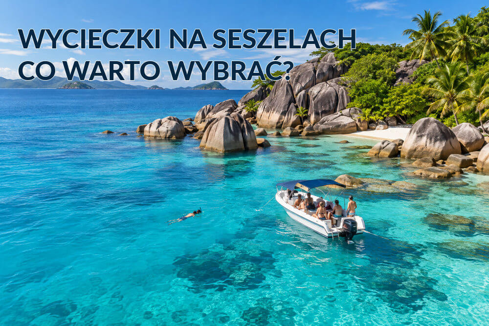 Wycieczki fakultatywne na Seszelach – które naprawdę warto wybrać?