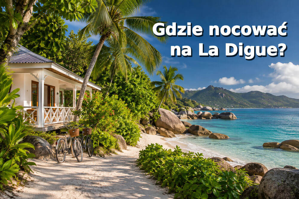 Gdzie nocować na La Digue?