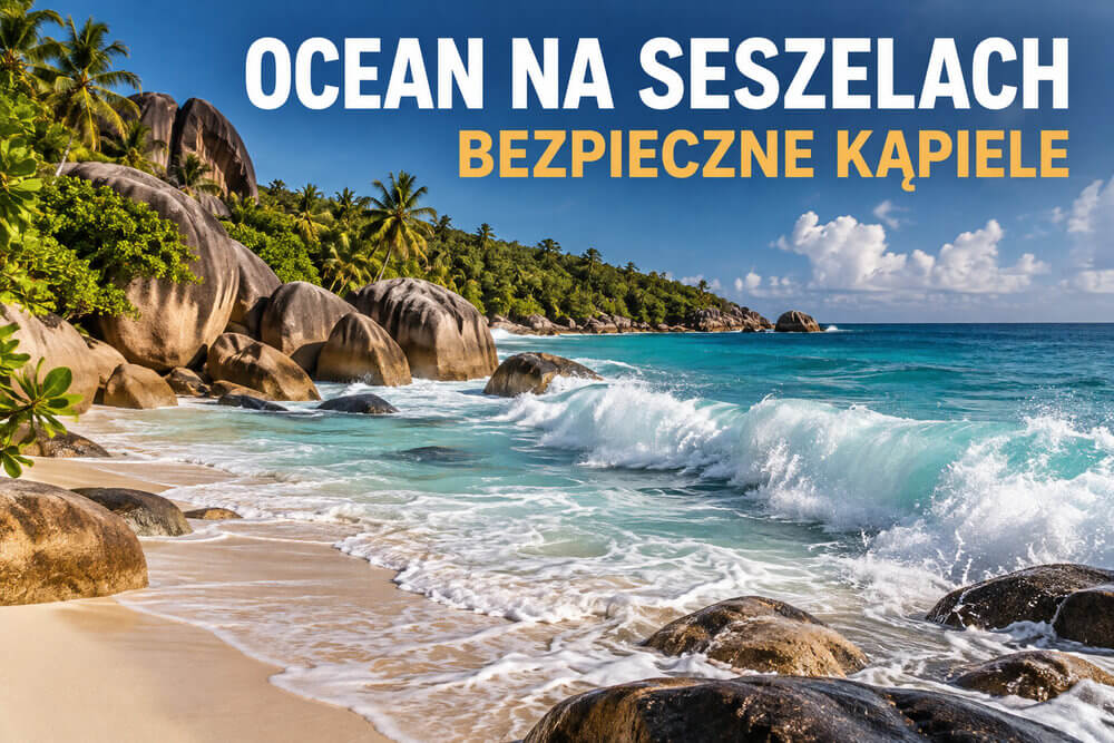 Ocean na Seszelach – fale, prądy i bezpieczne kąpiele