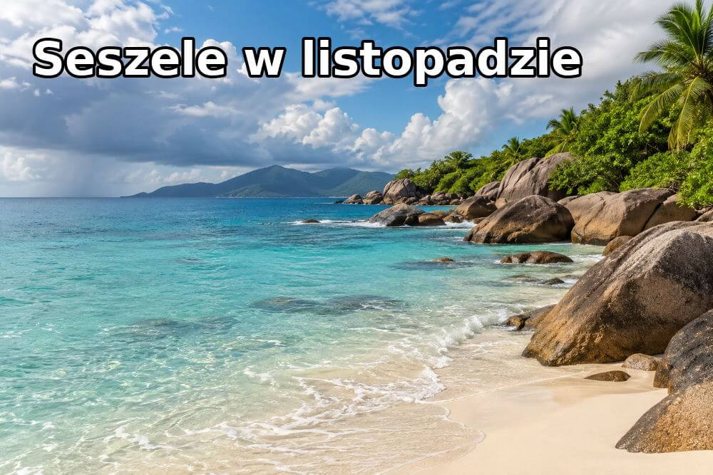 Seszele w listopadzie – pogoda i temperatura morza