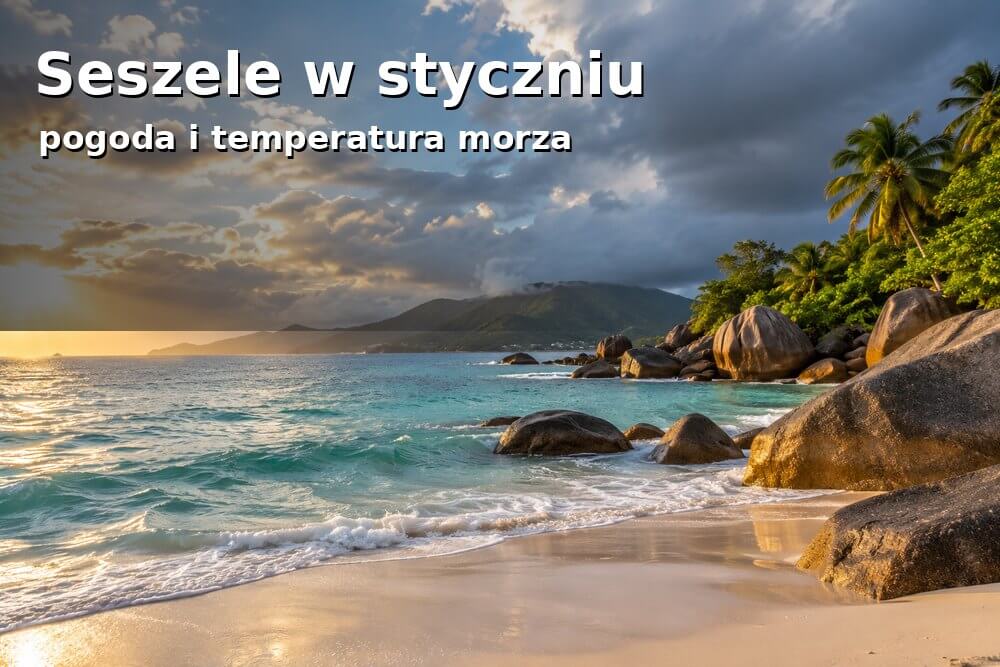 Seszele w styczniu – pogoda i temperatura morza