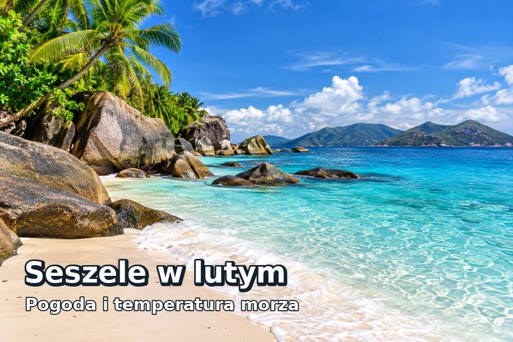 Seszele w lutym – pogoda i temperatura morza