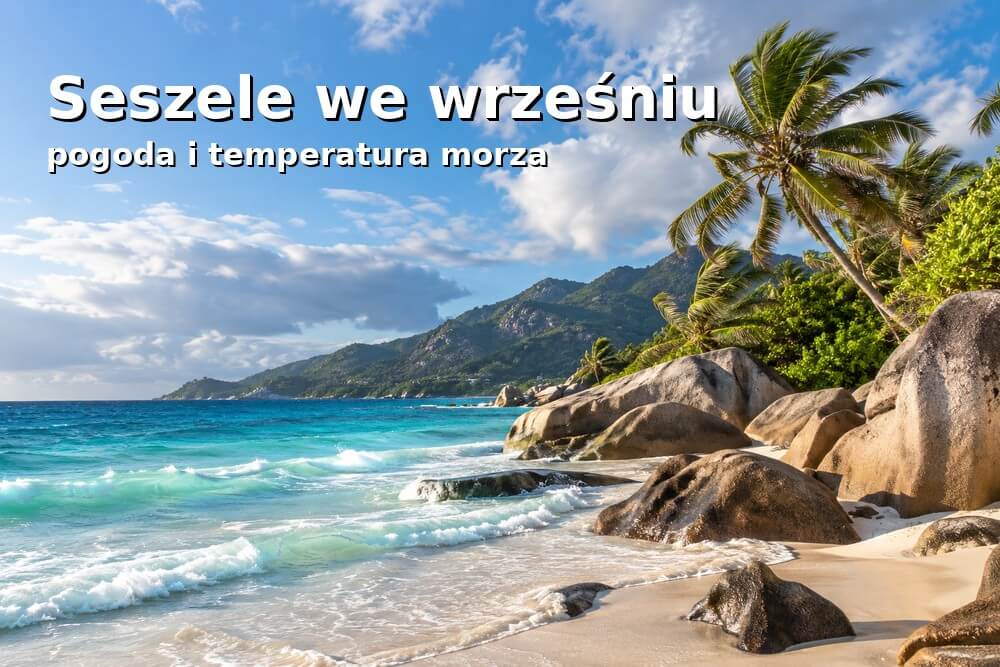 Seszele we wrześniu – pogoda i temperatura morza